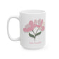 Pink Flowers Hello Beautiful Ceramic Mug (11oz, 15oz)